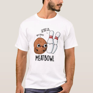 Meatbowl Funny Meatball Puns T-Shirt