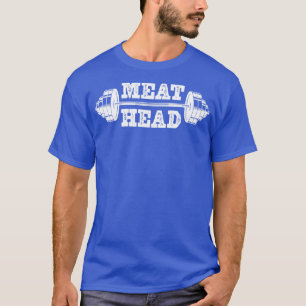 Meathead T-Shirt
