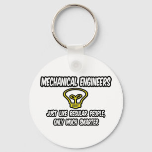 Mech Engineers...Regular People, Only Smarter Keychain