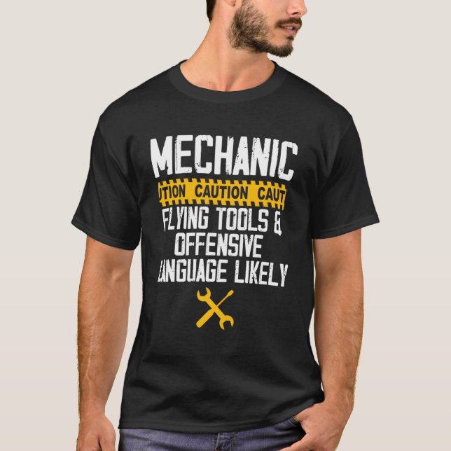 Mechanic Caution Flying Tools And Offensive Langua T-Shirt (Front)
