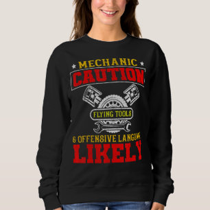 Mechanic Caution Flying Tools & Offensive Language Sweatshirt