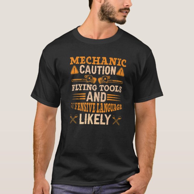 Mechanic Caution  Flying Tools Offensive Language  T-Shirt (Front)