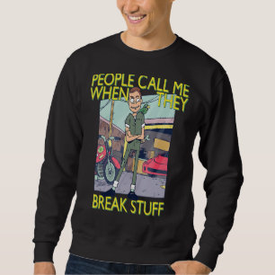 Mechanic Handyman Plumber People Call Me Sweatshirt