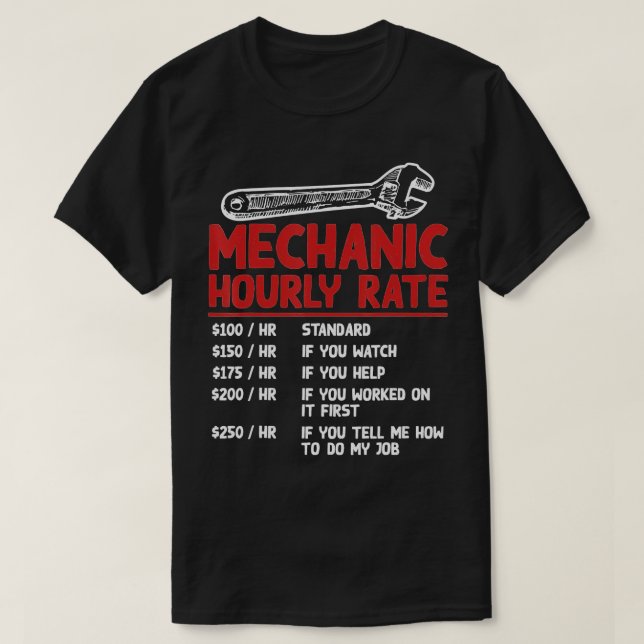 Mechanic Hourly Rate Funny Car Motorcycle Labor Gi T-Shirt (Design Front)