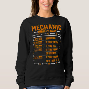 Mechanic Hourly Rate Machinist Auto Repairman Mec Sweatshirt