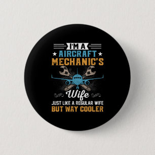 Mechanic I Am A Aircraft Mechanic Wife 2 Inch Round Button