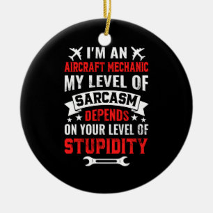 Mechanic I Am An Aircraft Mechanic Ceramic Ornament