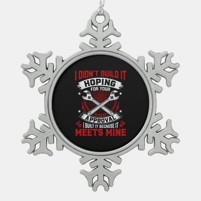 Mechanic I Did Not Build It Snowflake Pewter Christmas Ornament (Front)