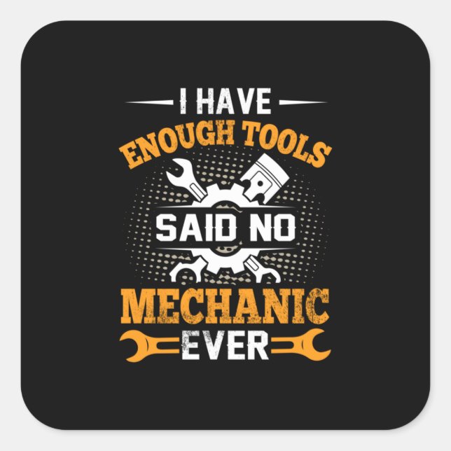 Mechanic I Have Enogh Tools Square Sticker (Front)