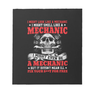 Mechanic I Might Look Like A Mechanic Notepad