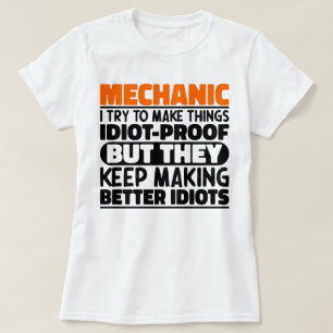 Mechanic I Try To Make Things Funny Quote Mechanic T-Shirt