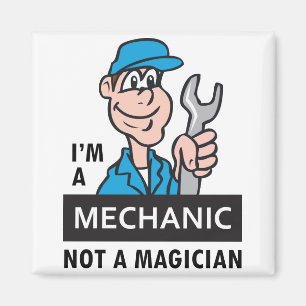 Mechanic Not Magician Magnet
