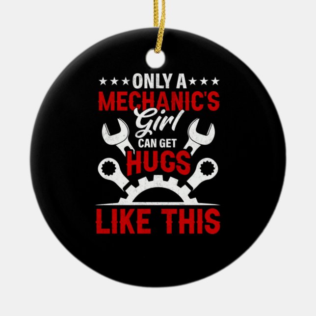 Mechanic Only A Mechanic's Girl Ceramic Ornament (Front)