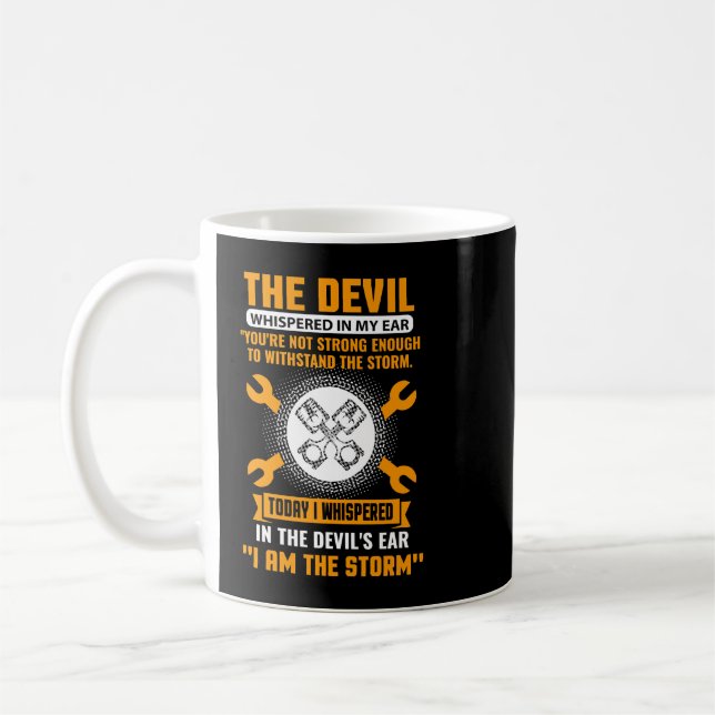 Mechanic STHE DEVIL WHISPERED IN MY EARI AM THE ST Coffee Mug (Left)