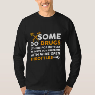 Mechanic We Solve Problem With Wide Open Throttles T-Shirt