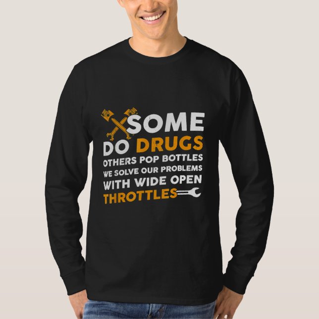 Mechanic We Solve Problem With Wide Open Throttles T-Shirt (Front)