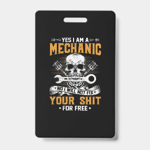 Mechanic Yes I Am A Mechanic Badge