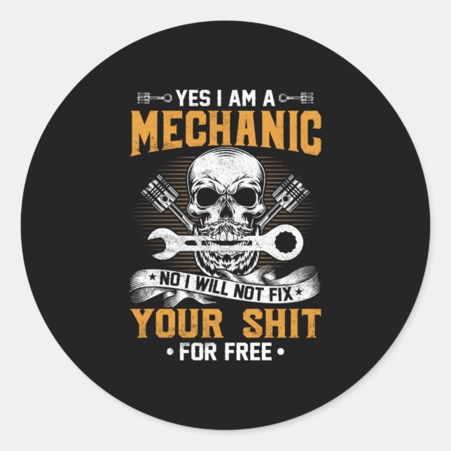 Mechanic Yes I Am A Mechanic Classic Round Sticker (Front)