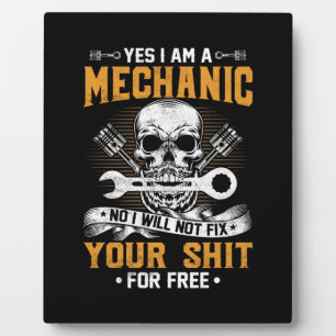 Mechanic Yes I Am A Mechanic Plaque
