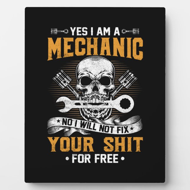 Mechanic Yes I Am A Mechanic Plaque (Front)