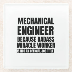 Mechanical engineer because badass miracle worker glass coaster