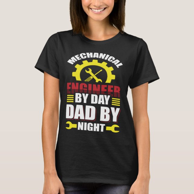 Mechanical Engineer by day Dad by Night T-Shirt (Front)