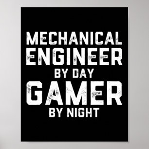 Mechanical Engineer By Day Gamer By Night Meme For Poster