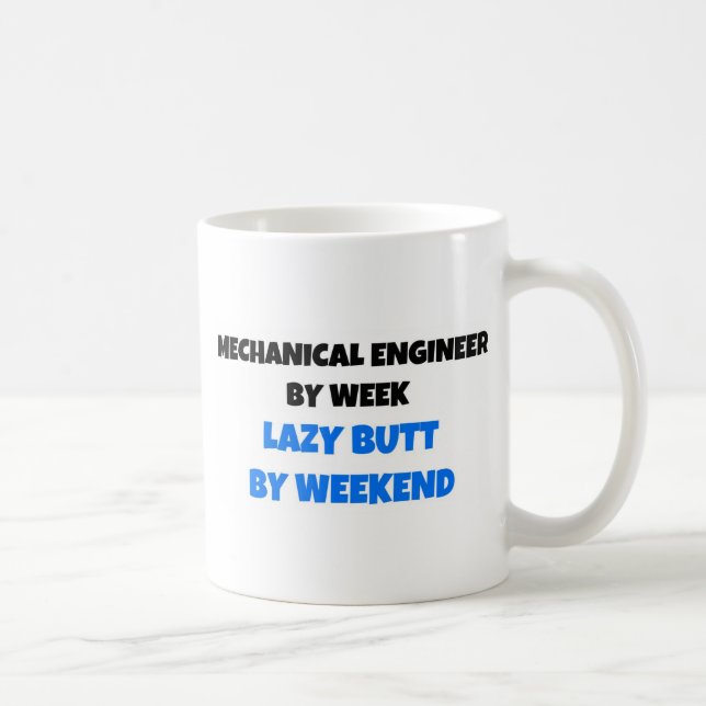 Mechanical Engineer by Week Lazy Butt by Weekend Coffee Mug (Right)