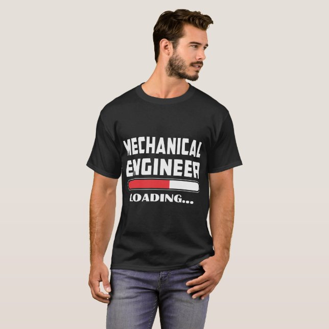 Mechanical Engineer Loading Please Wait Tshirt (Front Full)