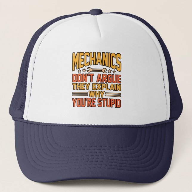 Mechanics Don't Argue Car Auto Mechanic Work Lover Trucker Hat (Front)