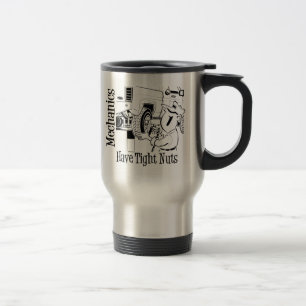 Mechanics Have Tight Nuts Travel Mug