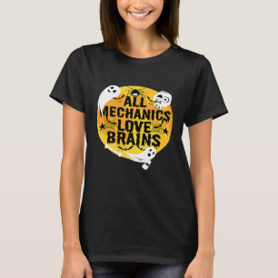 Mechanics Love Brains Halloween Mechanic T-Shirt