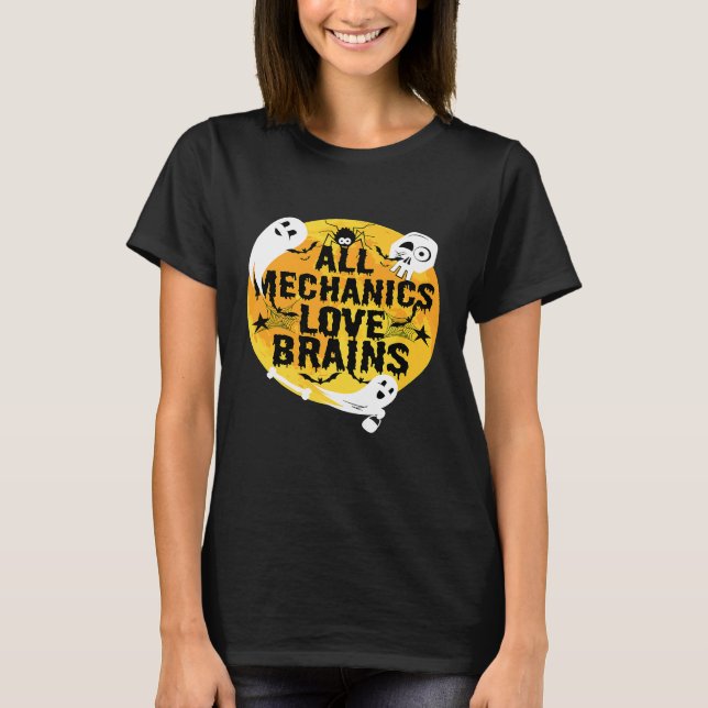 Mechanics Love Brains Halloween Mechanic T-Shirt (Front)