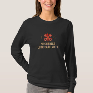 Mechanics Lubricate Well Car Adult Humour T-Shirt