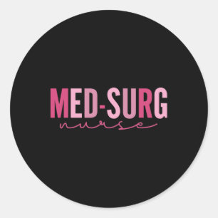Med Surg Nurse Appreciation Nursing School Graduat Classic Round Sticker