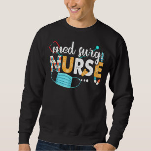 Med Surg Nurse Cute Nurses Week 2022 Sweatshirt