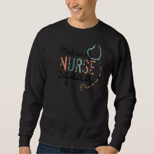 Med Surg Nurse Squad Leopard Stethoscope Heart Sweatshirt