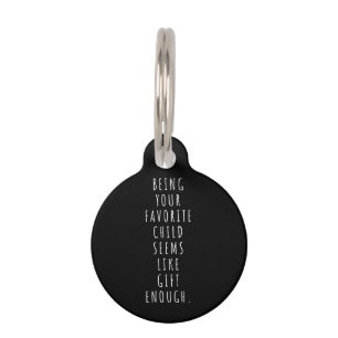 Médaillon Pour Animaux Being your favorite child seems like gift enough.p