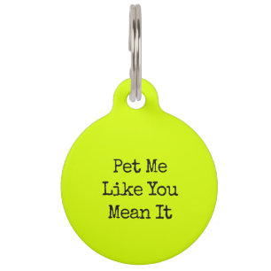 Médaillon Pour Animaux Chien drôle humour néon lime Caresse-moi comme si 