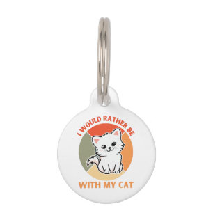 MÉDAILLON POUR ANIMAUX JE SERAIS PLUTÔT AVEC MON CHAT