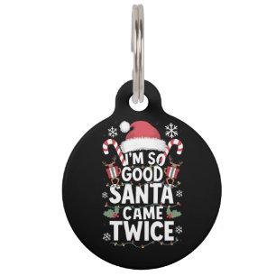 Médaillon Pour Animaux Je suis si bon Père Noël est venu deux fois Père N