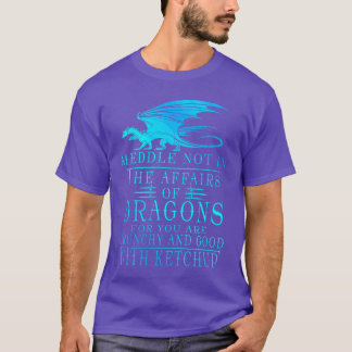 Meddle Not inhe Affairs of Dragons PremiumriBlend  T-Shirt