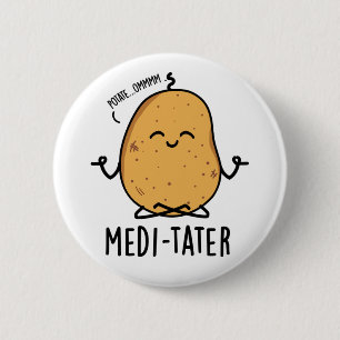 Medi-tater Funny Meditating Potato Pun 2 Inch Round Button
