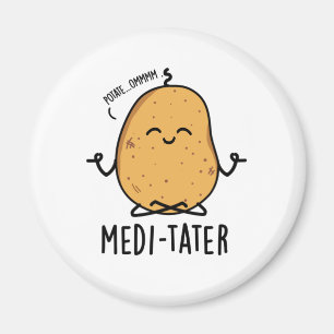 Medi-tater Funny Meditating Potato Pun  Magnet