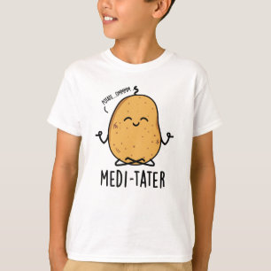 Medi-tater Funny Meditating Potato Pun T-Shirt