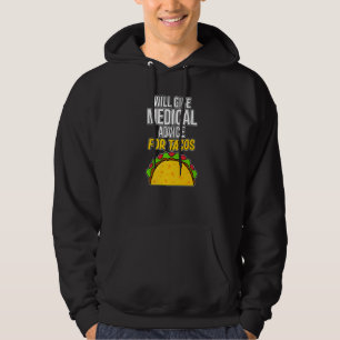 Medical Advice For Tacos Med School Students Docto Hoodie