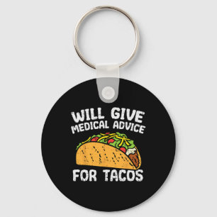 Medical Advice For Tacos Mexican Cinco De Mayo Doc Keychain
