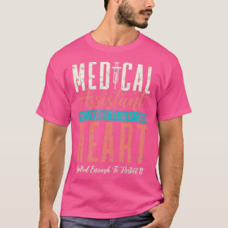Medical Assistant Cute Enough To Stop Your Heart N T-Shirt