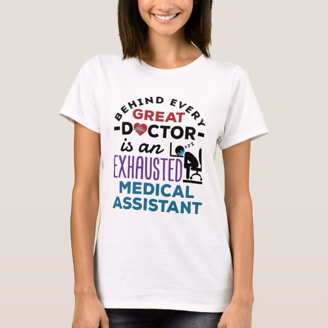 Medical Assistant Exhausted Funny Appreciation T-Shirt (Front)