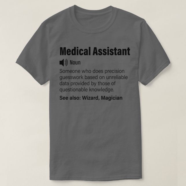 Medical Assistant funny definition T-Shirt (Design Front)